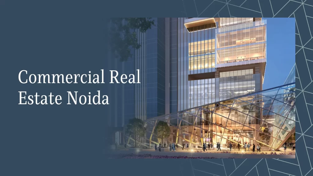 Commercial Real Estate Noida